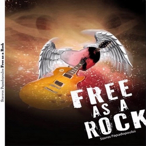 Stavros Papadopoulos - Free As A Rock (2010)
